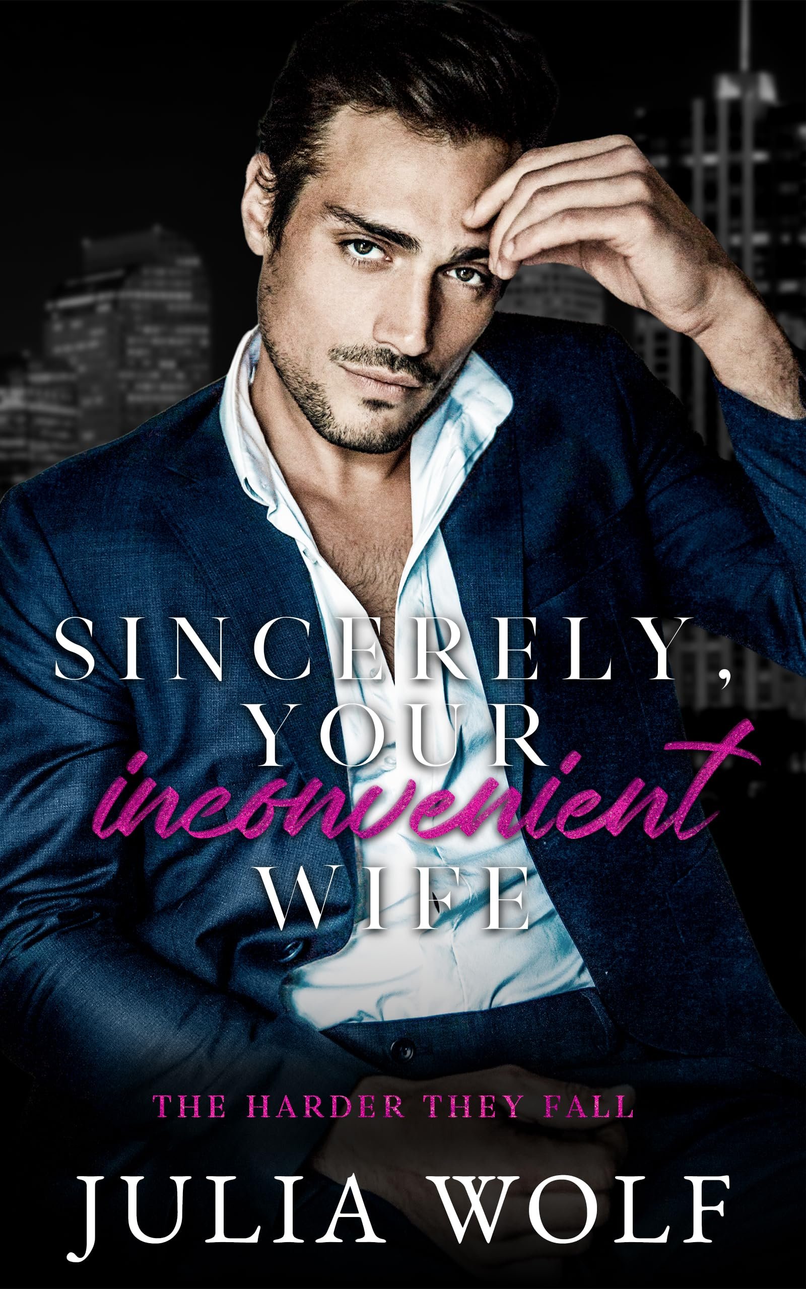 Sincerely, Your Inconvenient Wife: A Marriage of Convenience Office Romance (The Harder They Fall) Cover